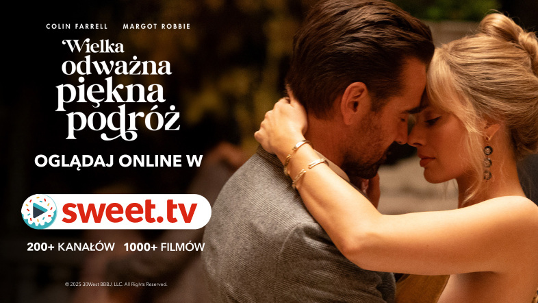 Romantyczna fantastyka „Wielka, odważna, piękna podróż” z Colinem Farrellem i Margot Robbie jest już dostępna w SWEET.TV.