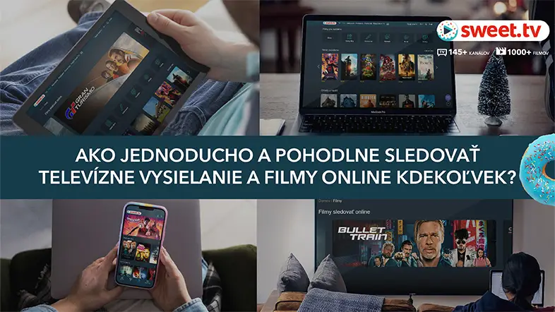 Ako SWEET.TV svojím 4 v 1 predplatným ponúka zábavu na viacerých miestach