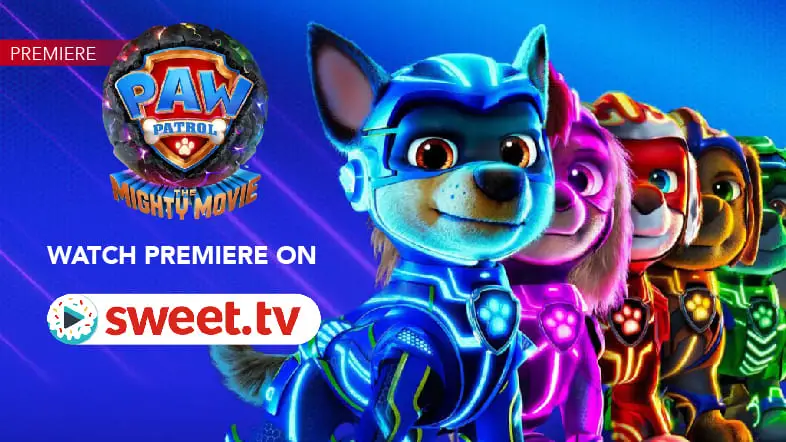 The greatest Kids’ Premiere “Paw Patrol: The Mighty Movie” on SWEET.TV